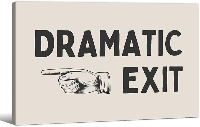 Black and White Dramatic Exit Wall Art Funny Quote Poster 16x24 inch Framed Trendy FunMinimalist Typography Canvas Prints For Home Office and Hallway Wall Decor