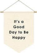 It's a Good Day to Be Happy Canvas Banner Flag - Inspirational Wall Decor for Kids Nursery, Toddler Reading Corner Nook Classroom Library, Wall Hanging Pennant Flag 15x11in