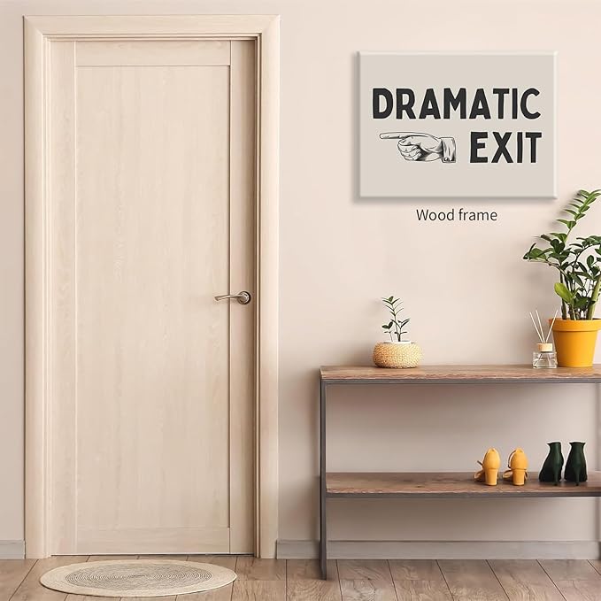 Black and White Dramatic Exit Wall Art Funny Quote Poster 12x16 inch Framed Trendy FunMinimalist Typography Canvas Prints For Home Office and Hallway Wall Decor