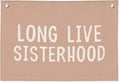 Long Live Sisterhood Nursery Banner - Pink Linen Wall Hanging for Baby Shower, Toddler Room Decor & Girls Bedroom - Sister Friendship Art Inspirational Banner 20x30