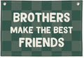 Brothers Make The Best Friends Banner, Boys Room Decor, Toddler Boy Linen Banner Wall Hanging Flag Decor for Nursery 20x30 - Checked Green