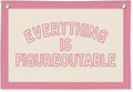 Everything is Figureoutable Inspirational Wall Decor, Motivational Classroom Wall Decor, Classroom Linen Canvas Banner Hanging Flag, 20x30 Inch - Pink Border